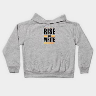 Rise and Write design for writers, authors, bloggers Kids Hoodie